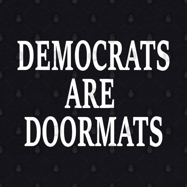 Democrats are doormats by Attia17